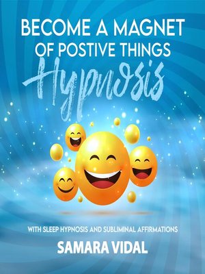 cover image of Become a Magnet of Positive Things Hypnosis